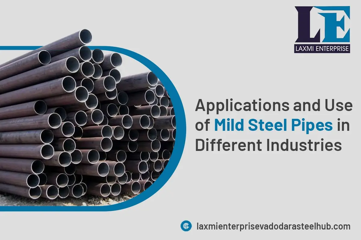 Applications and Use of Mild Steel Pipes