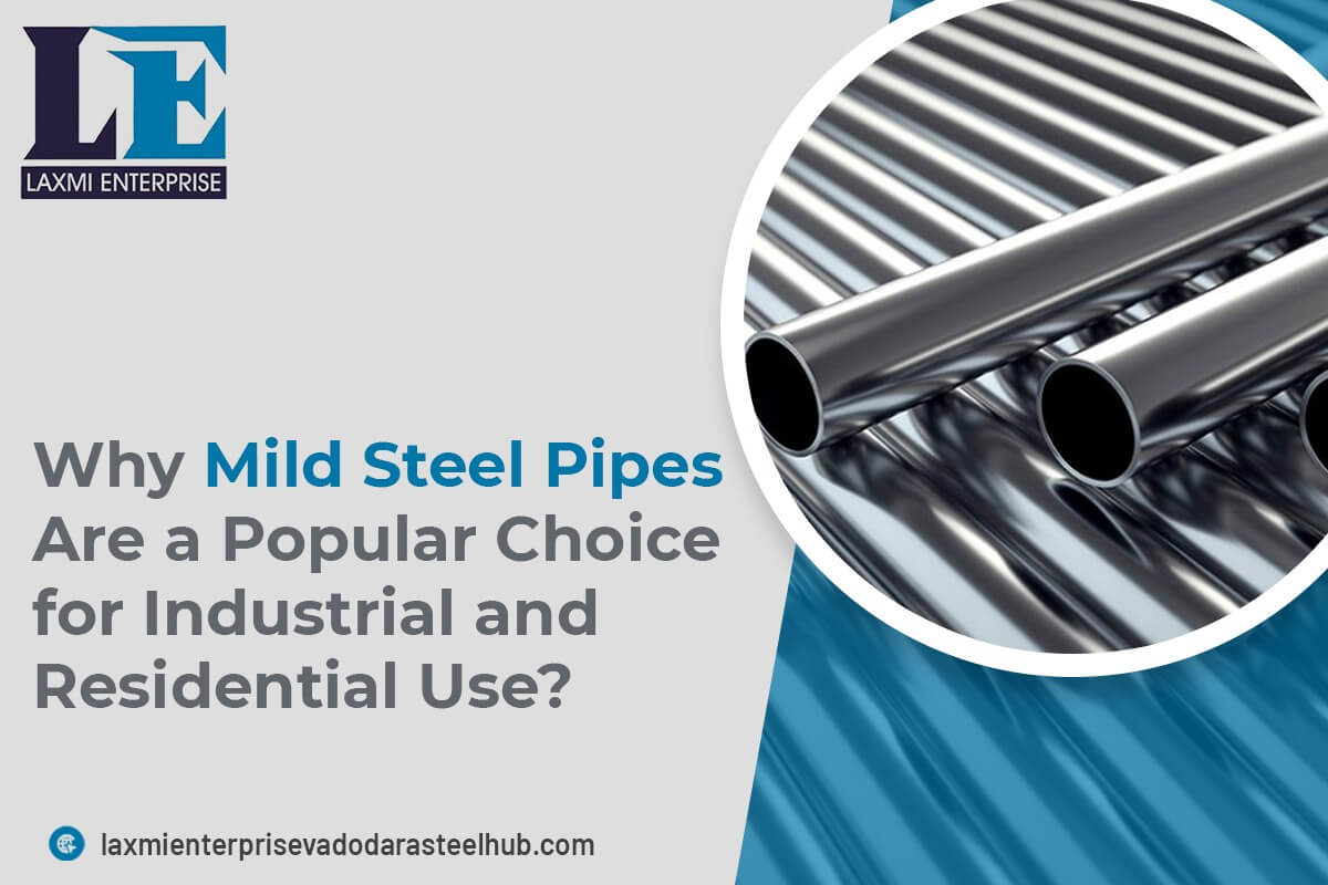 Why Mild Steel Pipes Are Popular Choice for Industrial Use