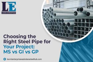 Choosing the Right Steel Pipe for Your Project MS vs GI vs GP