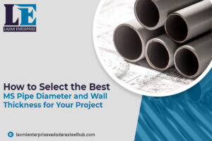 Best MS Pipe Diameter and Wall Thickness
