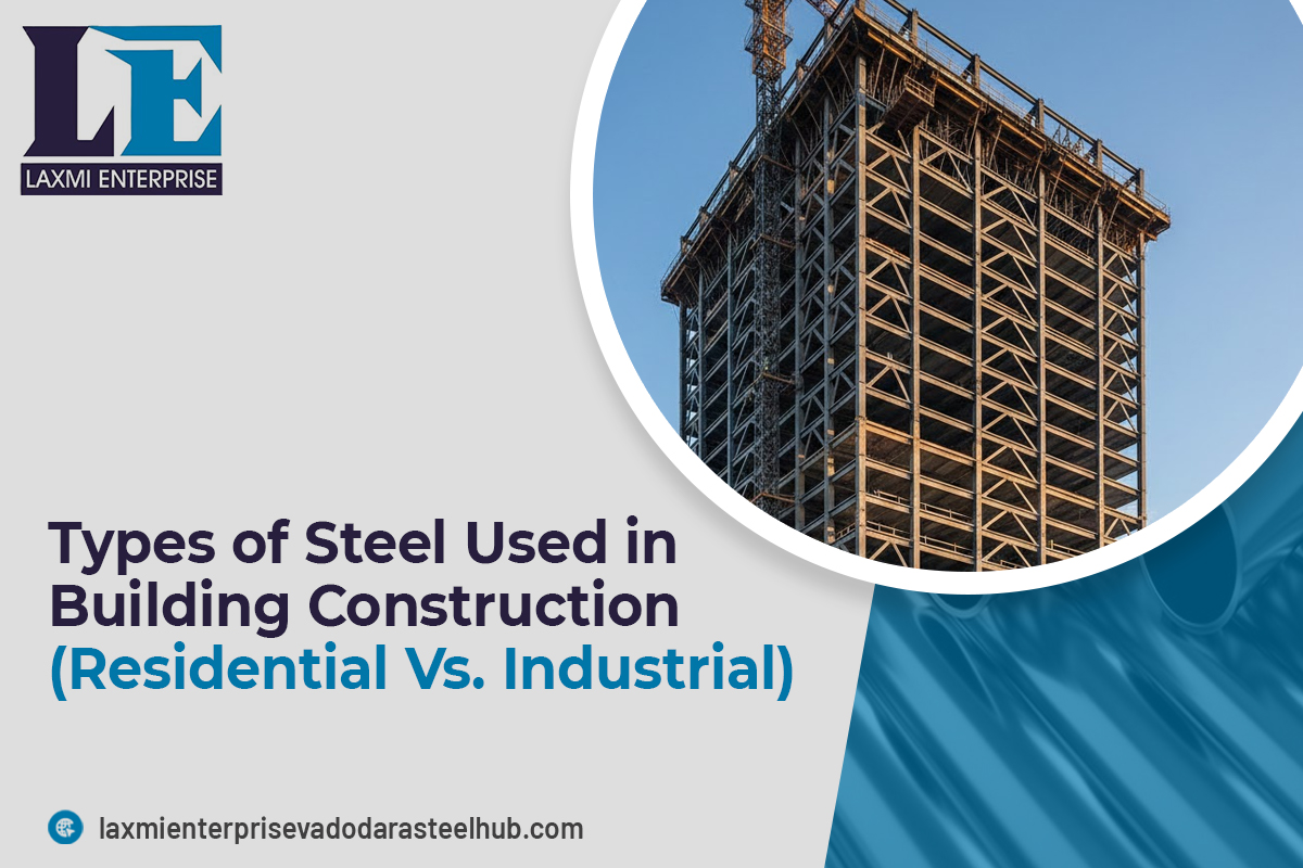 Types of Steel Used in Building Construction
